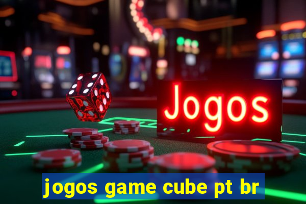 jogos game cube pt br